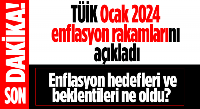 TÜİK Ocak 2024 enflasyon rakamlarını açıkladı