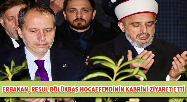 Erbakan, Resul Bölükbaş Hocaefendinin Kabrini Ziyaret Etti