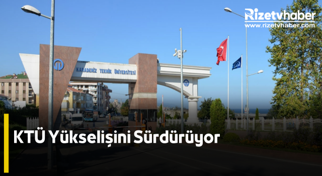 KTÜ Yükselişini Sürdürüyor