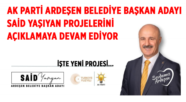 SAİD YAŞIYAN PROJELERİNİ AÇIKLAMAYA DEVAM EDİYOR