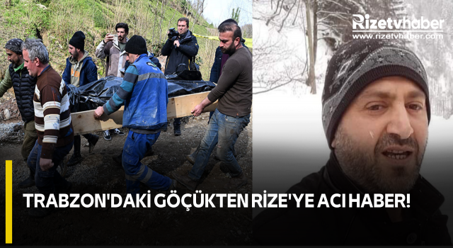 Trabzon'daki Göçükten Rize'ye Acı Haber!