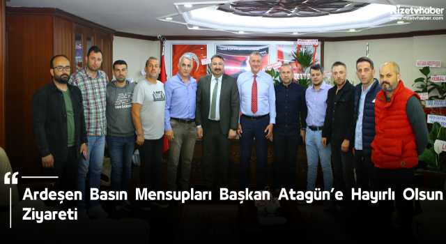 Ardeşen Basın Mensupları Başkan Atagün’e Hayırlı Olsun Ziyareti