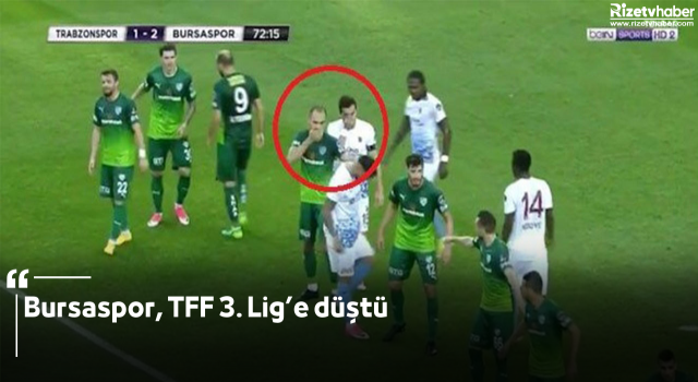 Bursaspor, TFF 3. Lig’e düştü