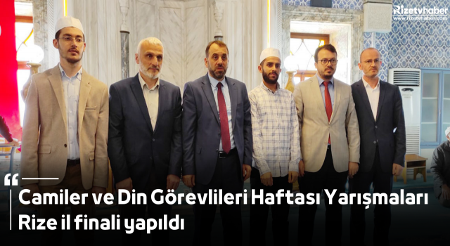 Camiler ve Din Görevlileri Haftası Yarışmaları Rize il finali yapıldı