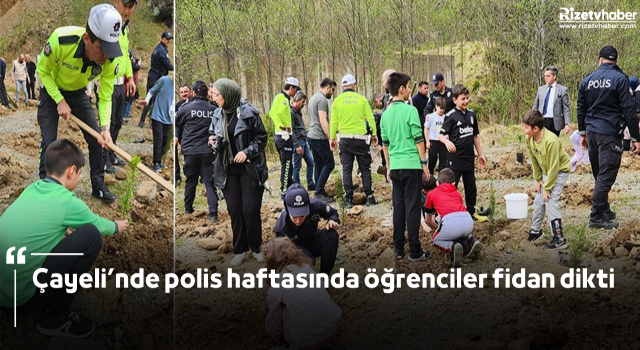 Çayeli’nde polis haftasında öğrenciler fidan dikti