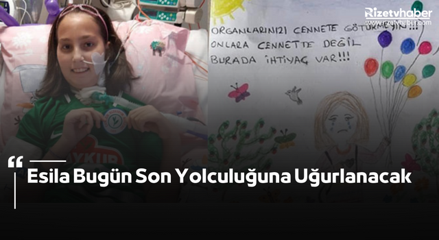 Esila Bugün Son Yolculuğuna Uğurlanacak