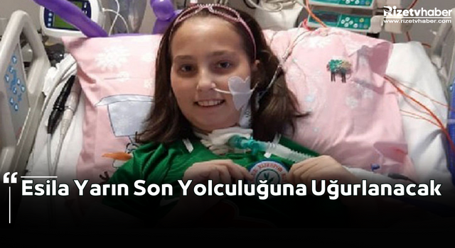 Esila Yarın Son Yolculuğuna Uğurlanacak