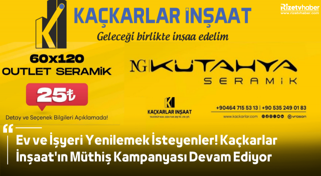 Ev ve İşyeri Yenilemek İsteyenler! Kaçkarlar İnşaat'ın Müthiş Kampanyası Devam Ediyor