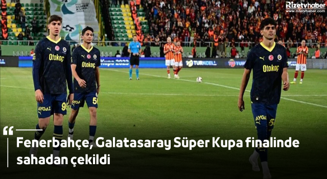 Fenerbahçe, Galatasaray Süper Kupa finalinde sahadan çekildi