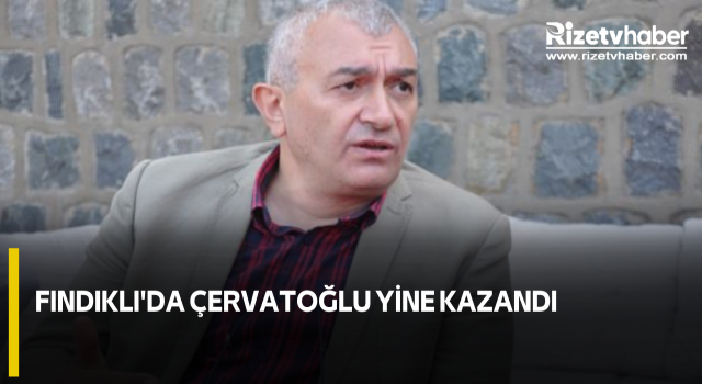 Fındıklı'da Çervatoğlu yine kazandı