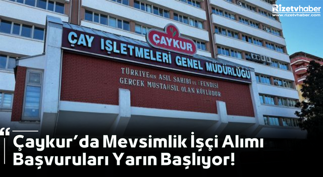 Mevsimlik İşçi Alımı Başvuruları Yarın Başlıyor!