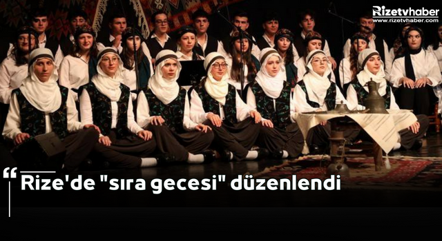 Rize'de "sıra gecesi" düzenlendi