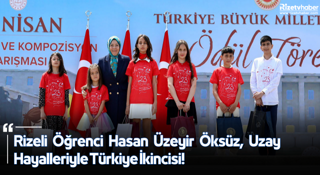 Rizeli Öğrenci Hasan Üzeyir Öksüz, Uzay Hayalleriyle Türkiye İkincisi!