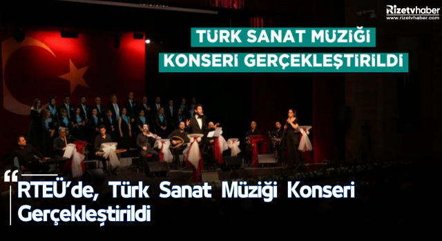 RTEÜ’de Türk Sanat Müziği Konseri Gerçekleştirildi