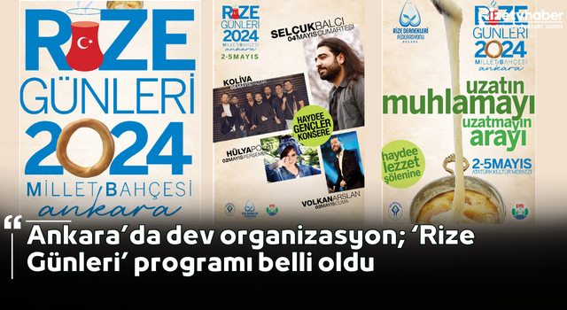 Ankara’da dev organizasyon; ‘Rize Günleri’ programı belli oldu