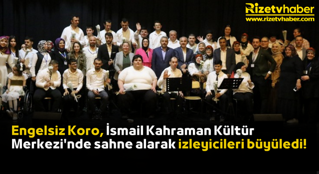 Engelsiz Koro, İsmail Kahraman Kültür Merkezi'nde sahne alarak izleyicileri büyüledi