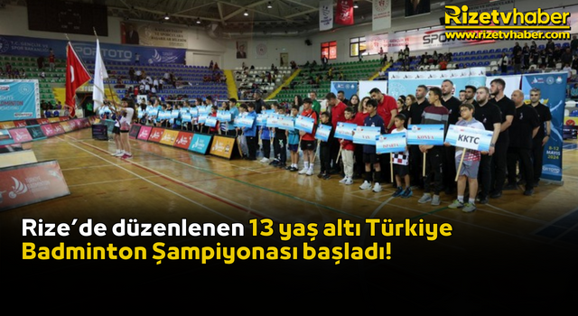 Rize’de düzenlenen 13 yaş altı Türkiye Badminton Şampiyonası başladı!