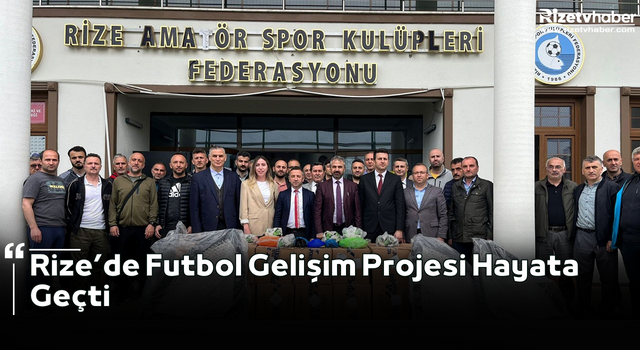 Rize’de Futbol Gelişim Projesi Hayata Geçti