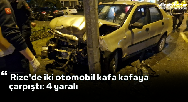 Rize'de iki otomobil kafa kafaya çarpıştı: 4 yaralı