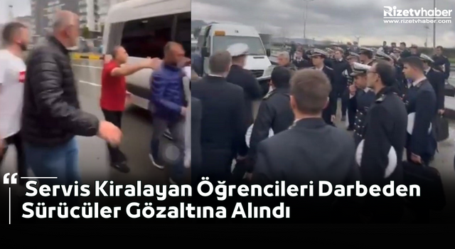 Servis Kiralayan Öğrencileri Darbeden Sürücüler Gözaltına Alındı