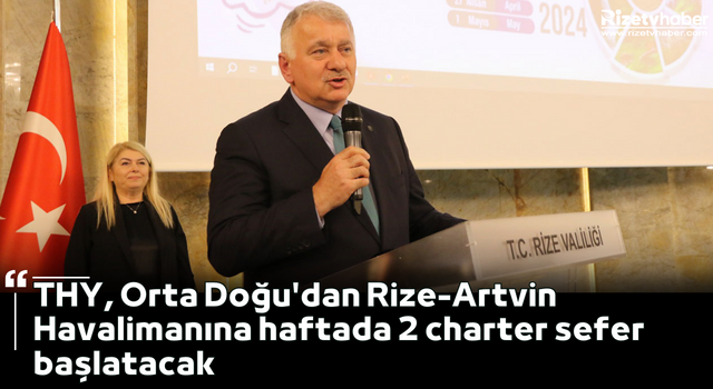 THY, Orta Doğu'dan Rize-Artvin Havalimanına haftada 2 charter sefer başlatacak