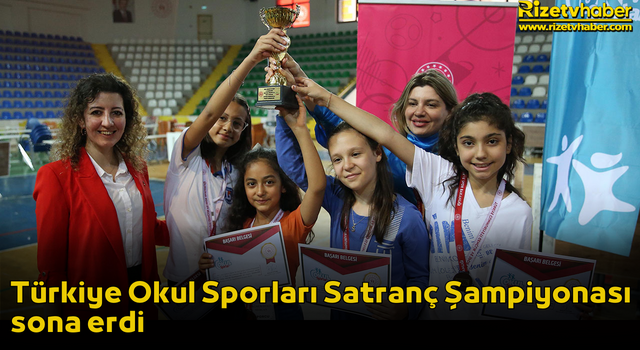 Türkiye Okul Sporları Satranç Şampiyonası sona erdi