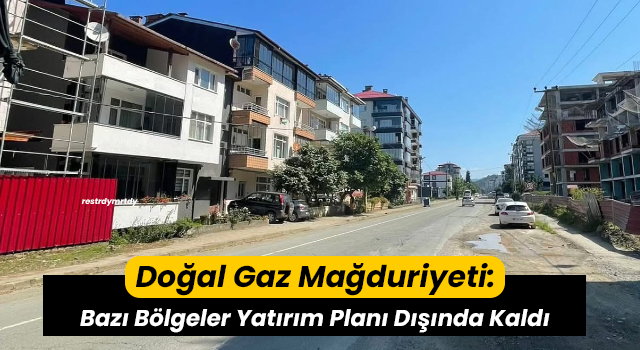 Doğal Gaz Mağduriyeti: Bazı Bölgeler Yatırım Planı Dışında Kaldı