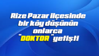 Rize Pazar ilçesindeki DOKTOR'lar köyü