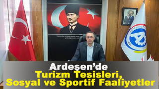 Ardeşen’de Turizm Tesisleri, Sosyal ve Sportif Faaliyetler