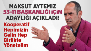 Maksut Aytemiz, başkanlığa adaylığını açıkladı