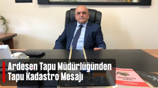 Ardeşen Tapu Müdürlüğünden Tapu ve Kadastro Yıl Dönümü Mesajı