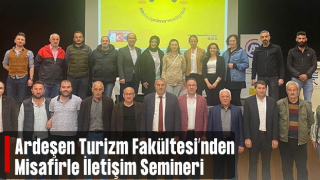 Ardeşen Turizm Fakültesi Organizasyonluğunda Seminer