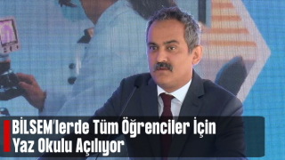 Bakan Özer: BİLSEM'lerde tüm öğrenciler için yaz okulu açacağız