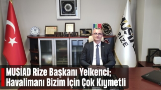 "Havalimanı Bizim İçin Çok Önemli ve Kıymetli"