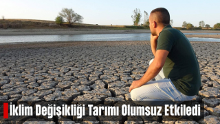 İklim değişikliği, tarımsal faaliyetleri etkiliyor