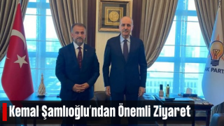 Kemal Şamlıoğlu’ndan Numan Kurtulmuş’a Önemli Ziyaret