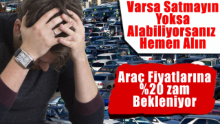 Otomobile en az yüzde 20 zam bekleniyor