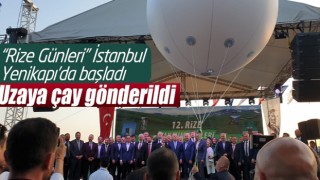 “Rize Günleri” İstanbul Yenikapı etkinlik alanında yapılan açılış töreniyle başladı