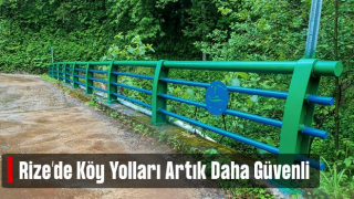 Rize’deki Köy Yolları Artık Daha Güvenli