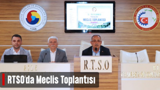 RTSO'da Meclis Toplantısı Yapıldı