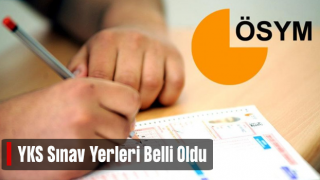 2022 YKS sınav yerleri belli oldu