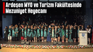 Ardeşen MYO ve Turizm Fakültesi Mezuniyet Töreni Yapıldı