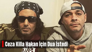 Ceza, Killa Hakan için dua istedi