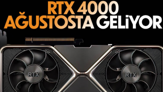 NVIDIA RTX 4000 serisi ağustosta geliyor