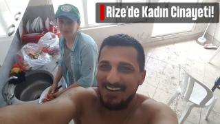 Rize’de Kadın Cinayeti