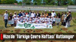 Rize’de “Türkiye Çevre Haftası” Kutlanıyor