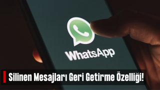 WhatsApp'a silinen mesajları geri alma özelliği geliyor