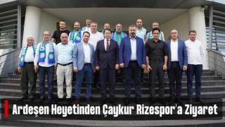 Ardeşen Heyetinden Çaykur Rize Gençlik ve Spor Kulübü Derneği’ne Ziyaret