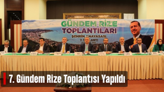 Gündem Rize Toplantılarının 7.’si Gerçekleştirildi