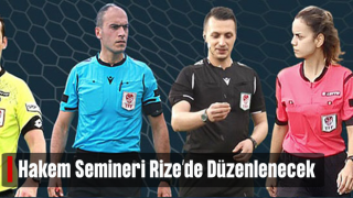 Hakem Semineri Rize’de Düzenlenecek